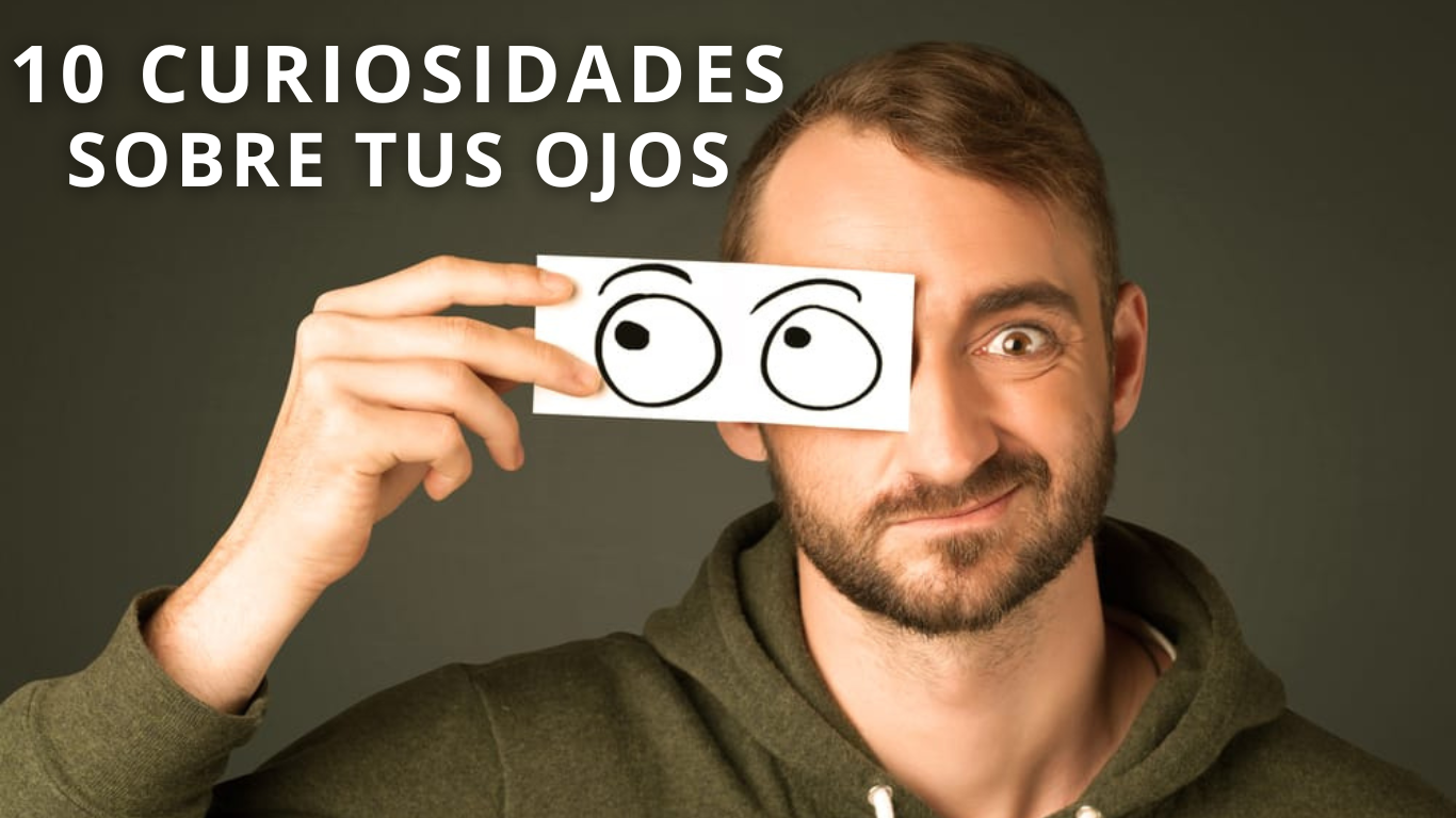 Lee más sobre el artículo 10 curiosidades sobre tus ojos que no conocías